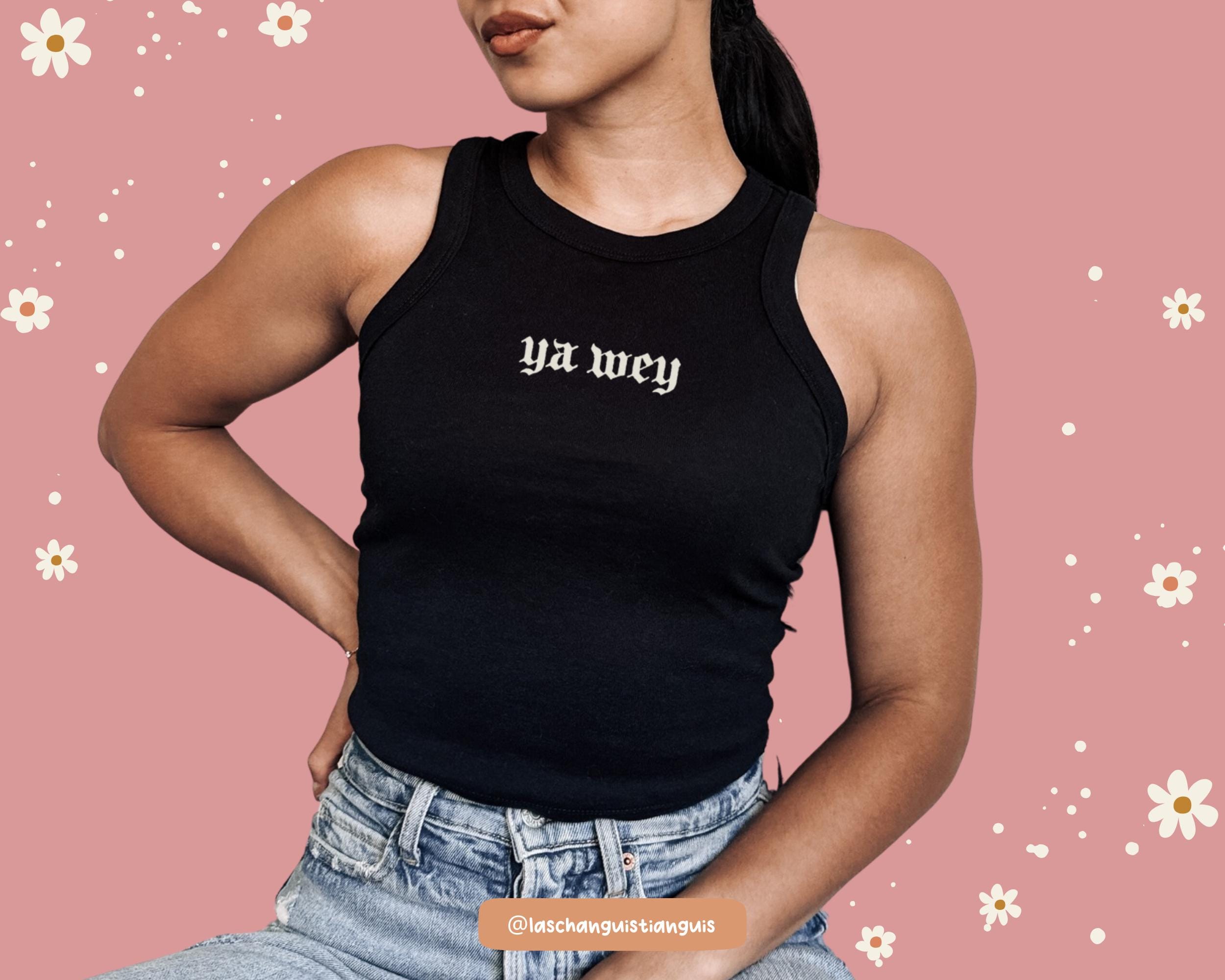 Ya Wey Latina Crop Top