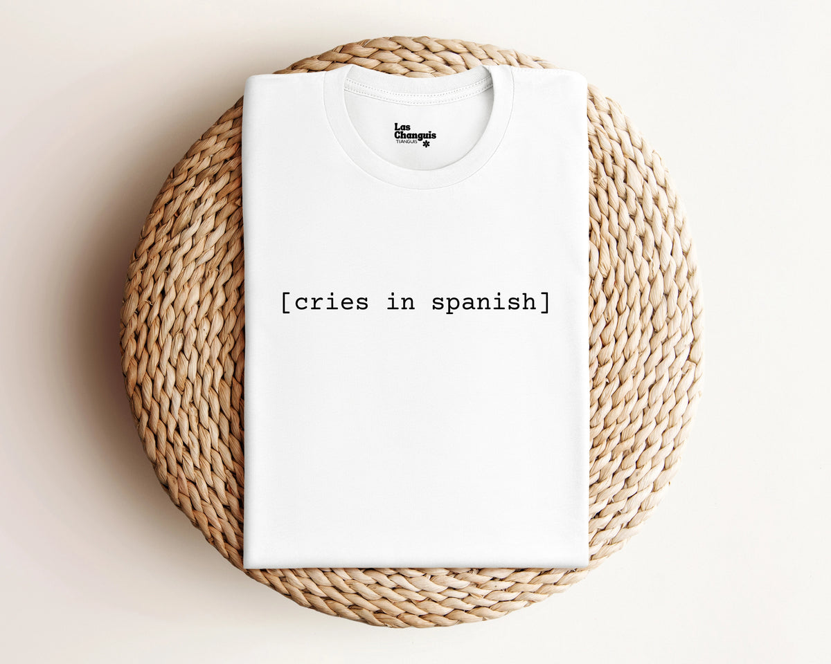 Cries in Spanish Unisex Telenovela T-shirt