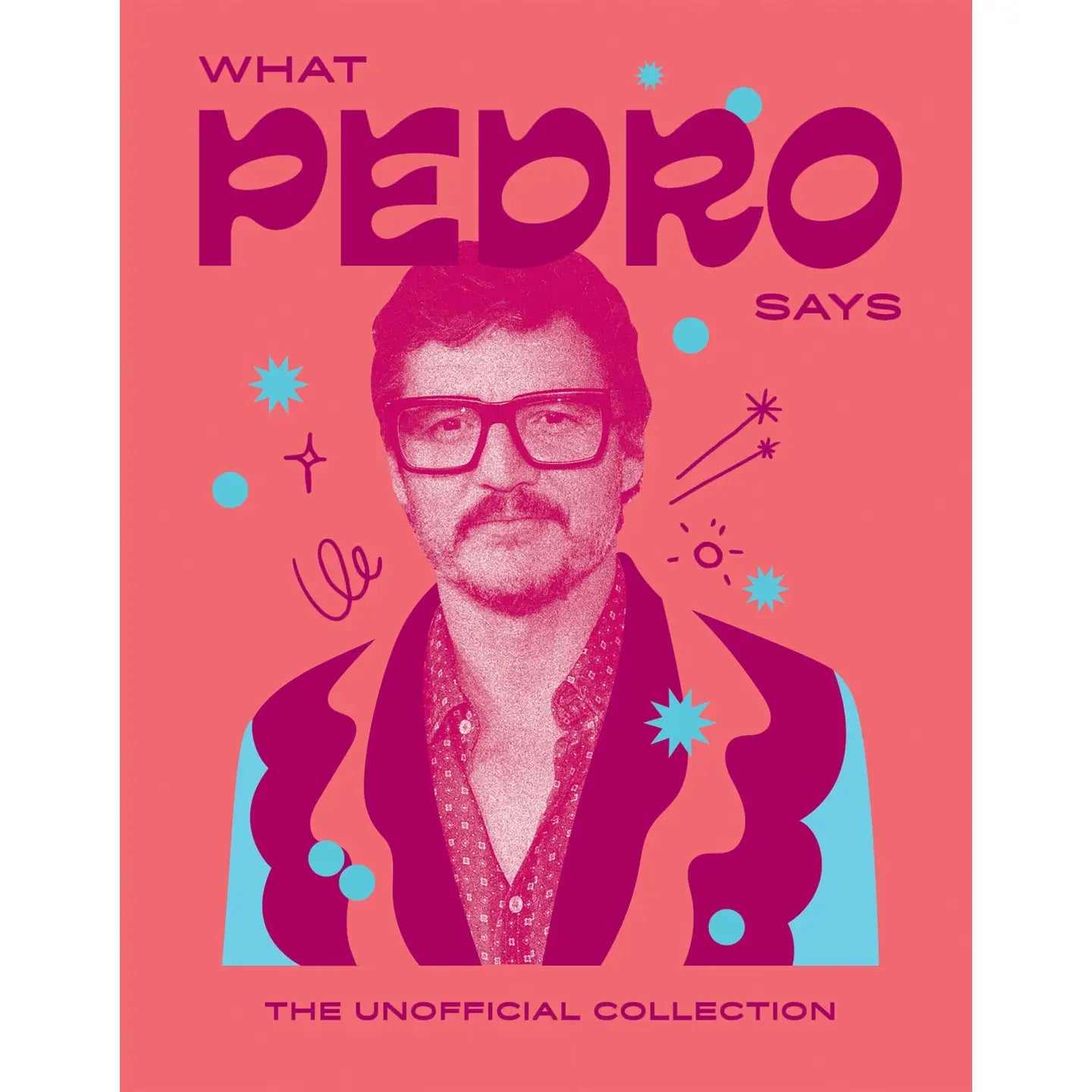 Book cover with a stylized portrait of a man with text 'What Pedro Says' on a pink background