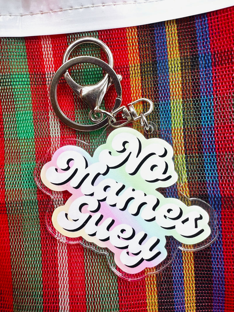 No Mames Guey Keychain